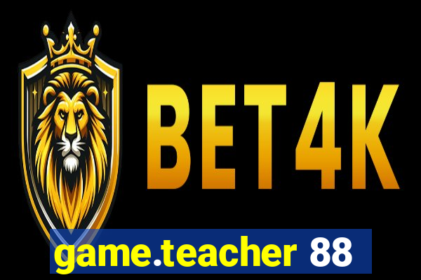 game.teacher 88